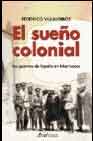 El sueño colonial/las guerras de España y Marruecos